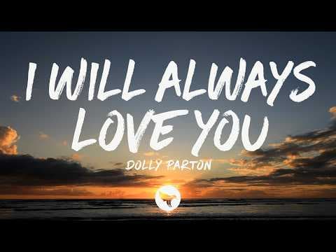 Dolly Parton - I Will Always Love You (Lyrics)