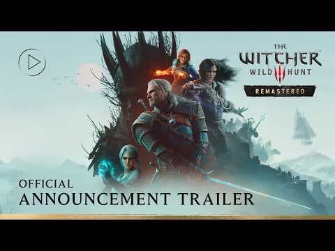 The Witcher 3: Wild Hunt — Remastered | Official Announcement Trailer