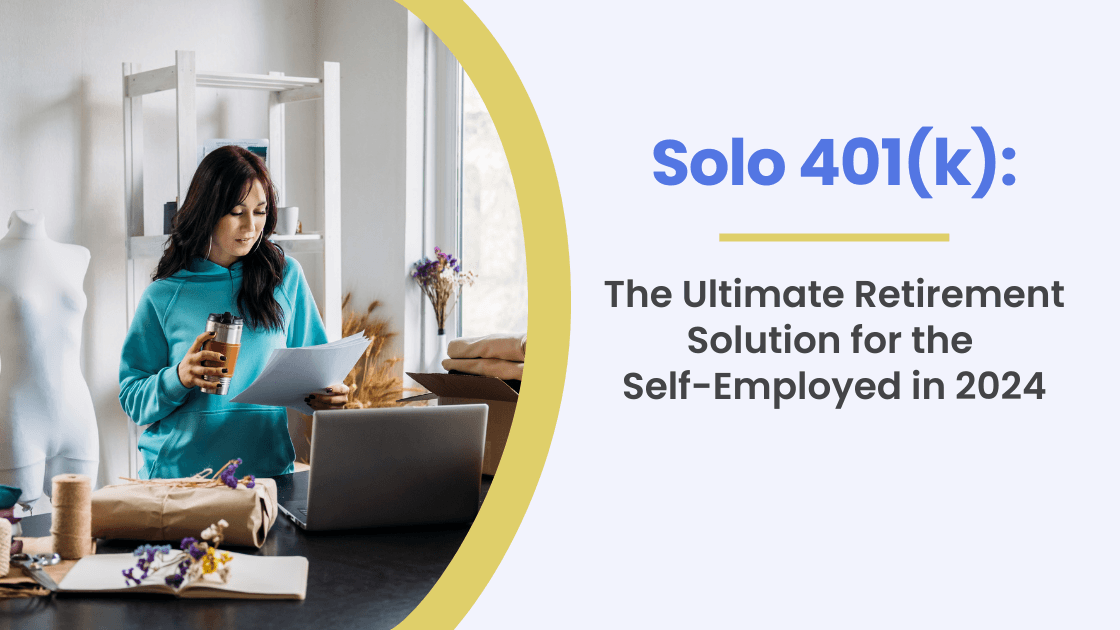 Solo 401(k) for Self-Employed — $69,000/Year Shelter