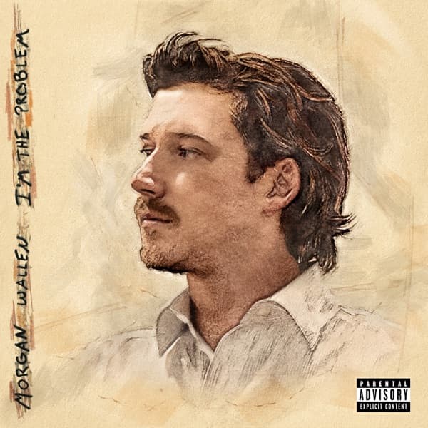 I’m The Problem — Morgan Wallen