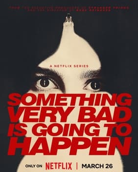 Something Very Bad Is Going to Happen