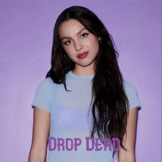 drop dead — Olivia Rodrigo