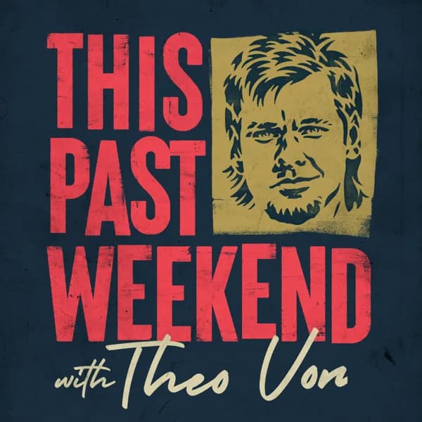 #10 This Past Weekend w/ Theo Von — Top 10 Apple Podcasts — Top Shows (US) — October 8, 2026