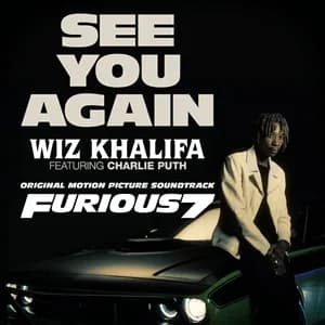 See You Again — Wiz Khalifa ft. Charlie Puth