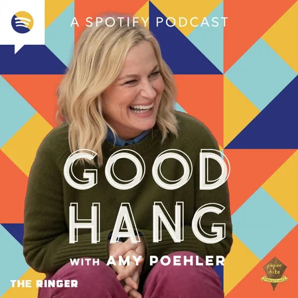 #7 Good Hang with Amy Poehler — Top 10 Apple Podcasts — Top Shows (US) — October 15, 2026
