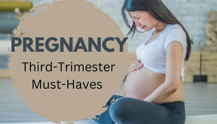 Top 10 Pregnancy Must-Haves That Make the Third Trimester Bearable